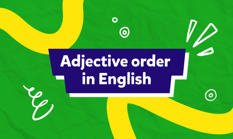 كيف يتم ترتيب الصفات في اللغة الإنجليزية؟ شرح الموضوع مع اختبار المعلومات!