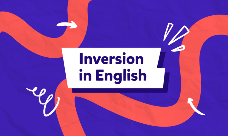 ما هو الإقلاب “Inversion” في اللغة الإنجليزية وأين يُستخدم؟ شرح لقاعدة الإقلاب بالإنجليزي “Inversion” واختبار معلومات!