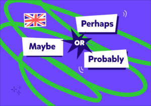 Možná anglicky – maybe, perhaps a další způsoby, jak vyjádřit nejistotu
