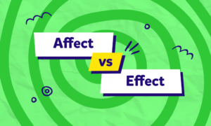 ¿Sabes cuál es la diferencia entre «affect» y «effect»? ¡Descúbrela!