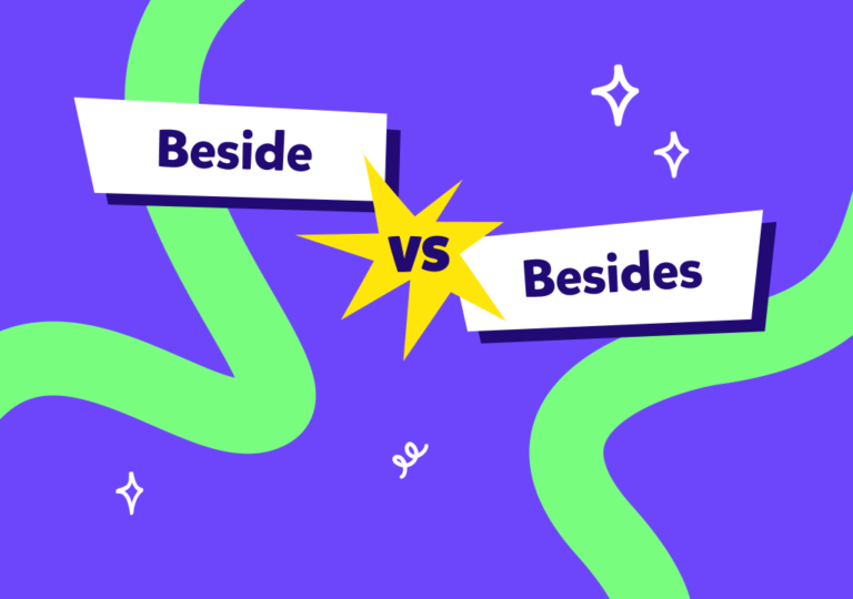 ¿Cómo se usa «beside” y “besides» en inglés? Guía completa con ejemplos