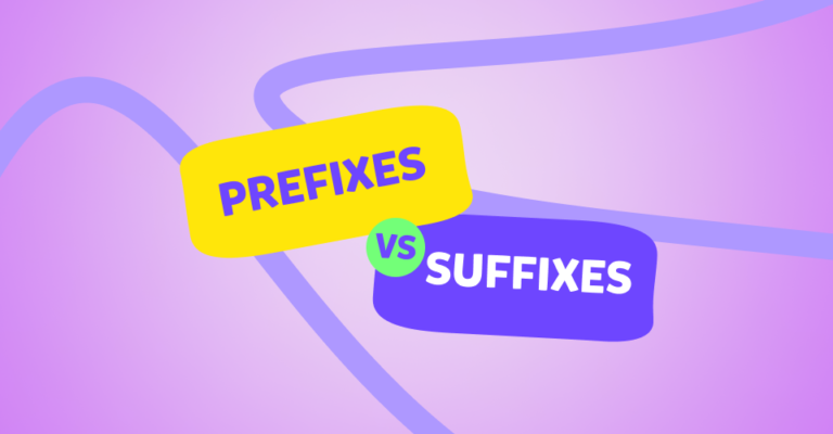 קידומות וסיומות – Prefixes and Suffixes, איך משתמשים בהם ומתי?
