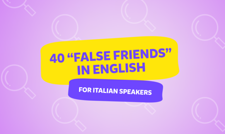 40 false friends inglesi da conoscere