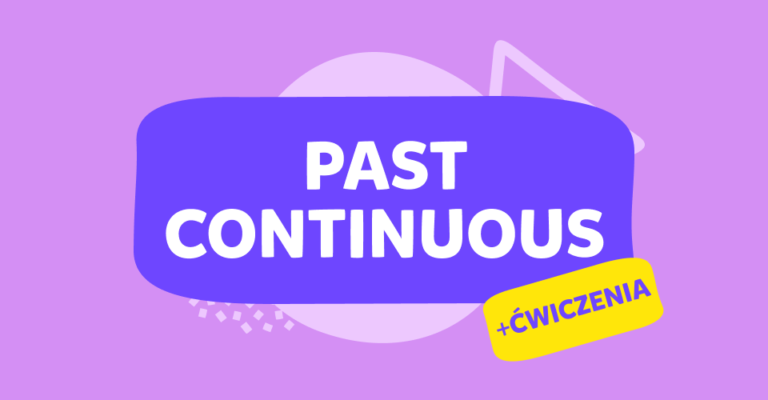 Past Continuous – budowa i zastosowanie