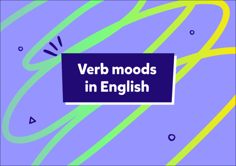 Ce sunt și cum se folosesc modurile verbelor în engleză?