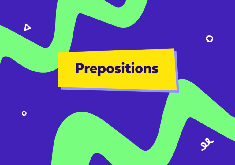 İngilizcede “prepositions” (edatlar) nedir, nasıl kullanılırlar?