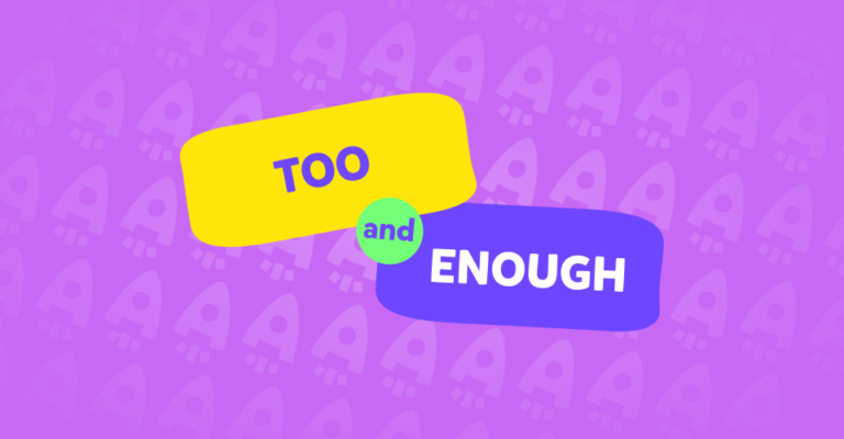 İngilizcede “too” ve “enough” kelimeleri ne demek ve nasıl kullanılır?